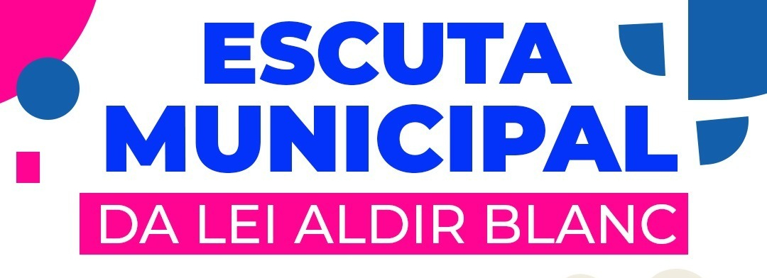 ESCUTA MUNICIPAL DA LEI ALDIR BLANC 